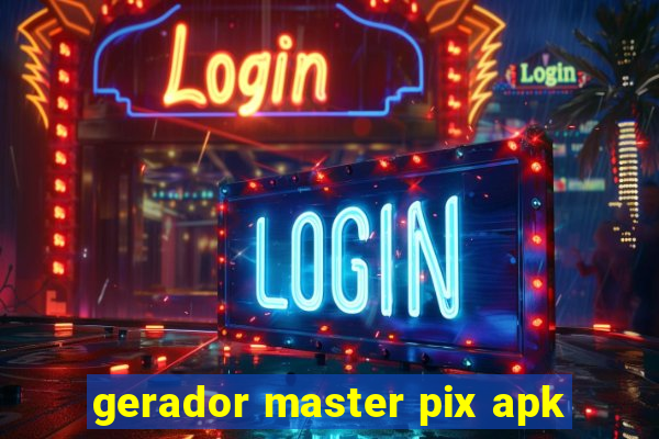 gerador master pix apk